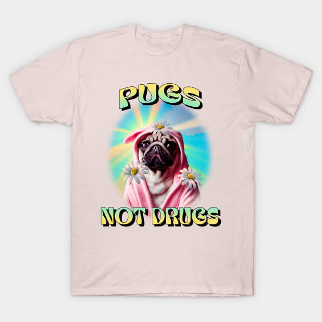 Pugs Not Drugs T-Shirt by ROXYCITY